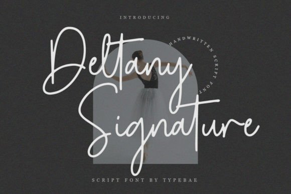 Deltany Signature: A Font with Flow and Personality